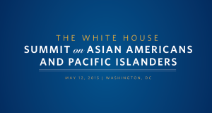 The White House Summit on Asian Americans and Pacific Islanders: Historic Gathering of Almost 2,000 People