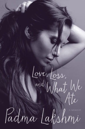 8Books Review: "Love, Loss, and What We Ate" by Padma Lakshmi