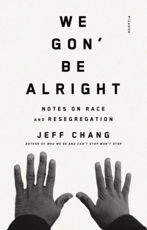 8Books Review: "We Gon' Be Alright" by Jeff Chang